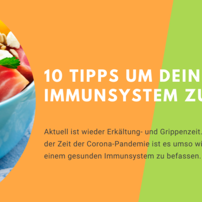 10 Tipps um Dein Immunsystem zu stärken